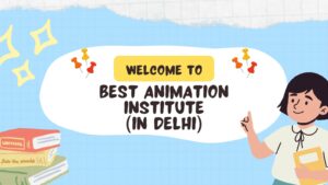 best animation institute in delhi