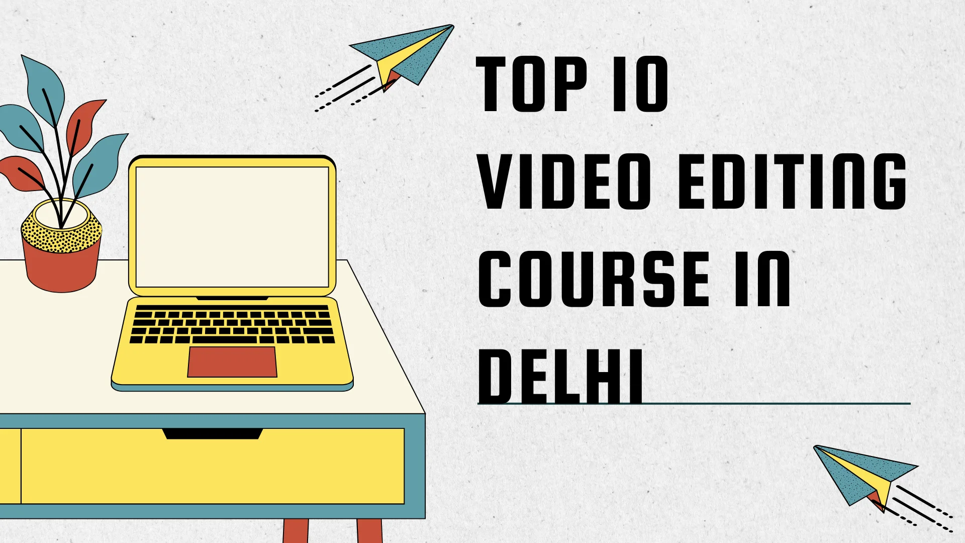 Top 10 Video Editing Course in Delhi