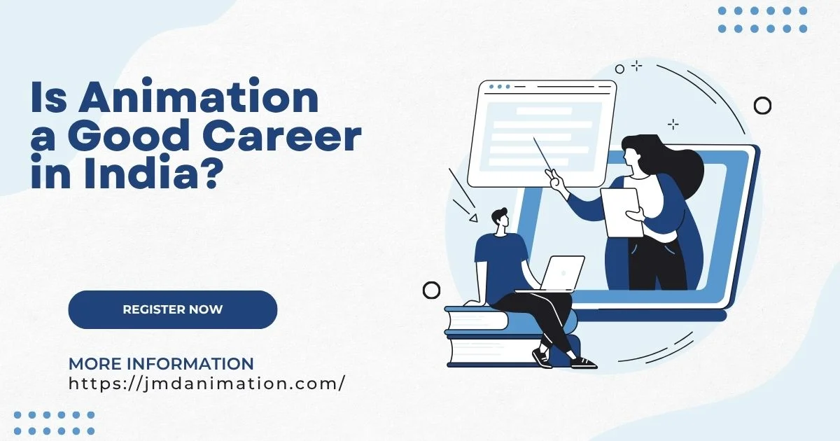 Is Animation a Good Career in India?