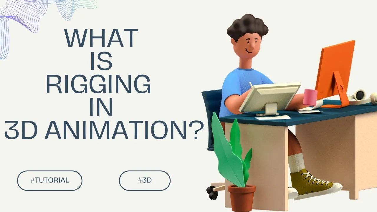 What is Rigging in 3D Animation?